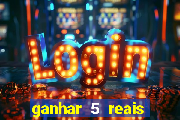 ganhar 5 reais agora pix